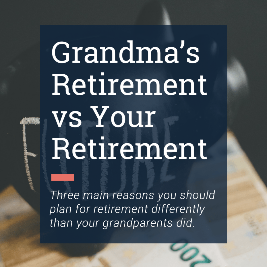 Grandma's Retirement vs Your Retirement Blog Post Title (002)